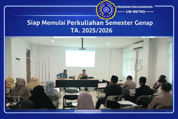 Pascasarjana UM Metro siap memulai Perkuliahan Semester Genap TA 2025-2026